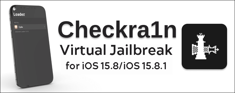 Checkra1n  virtual jailbreak for iOS 15.8/ iOS 15.8.1
