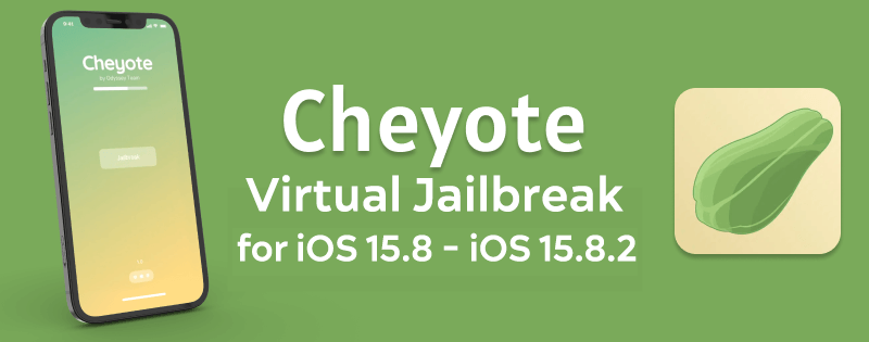 Cheyote Virtual Jailbreak for iOS 15.8 - iOS 15.8.2