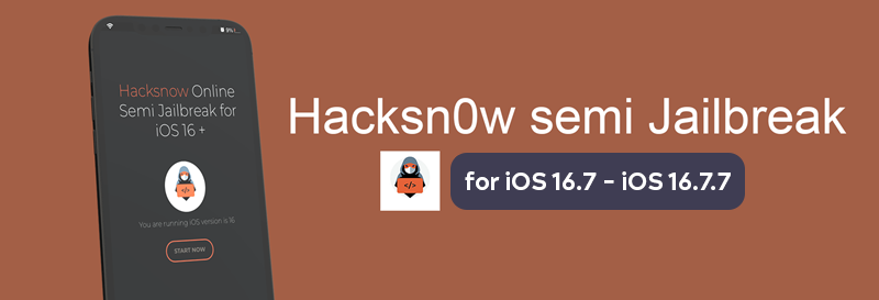 Hacksn0w semi Jailbreak for iOS 16.7 - iOS 16.7.7