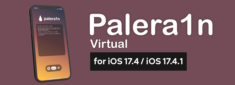 Palera1n virtual for iOS 17.4 / iOS 17.4.1