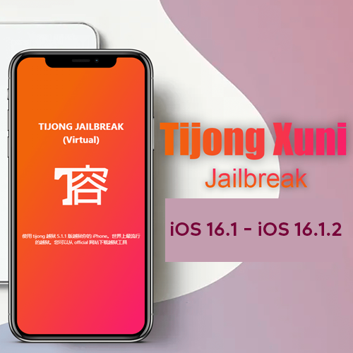 Tijong Xuni Jailbreak for iOS 16.1 - iOS 16.1.2